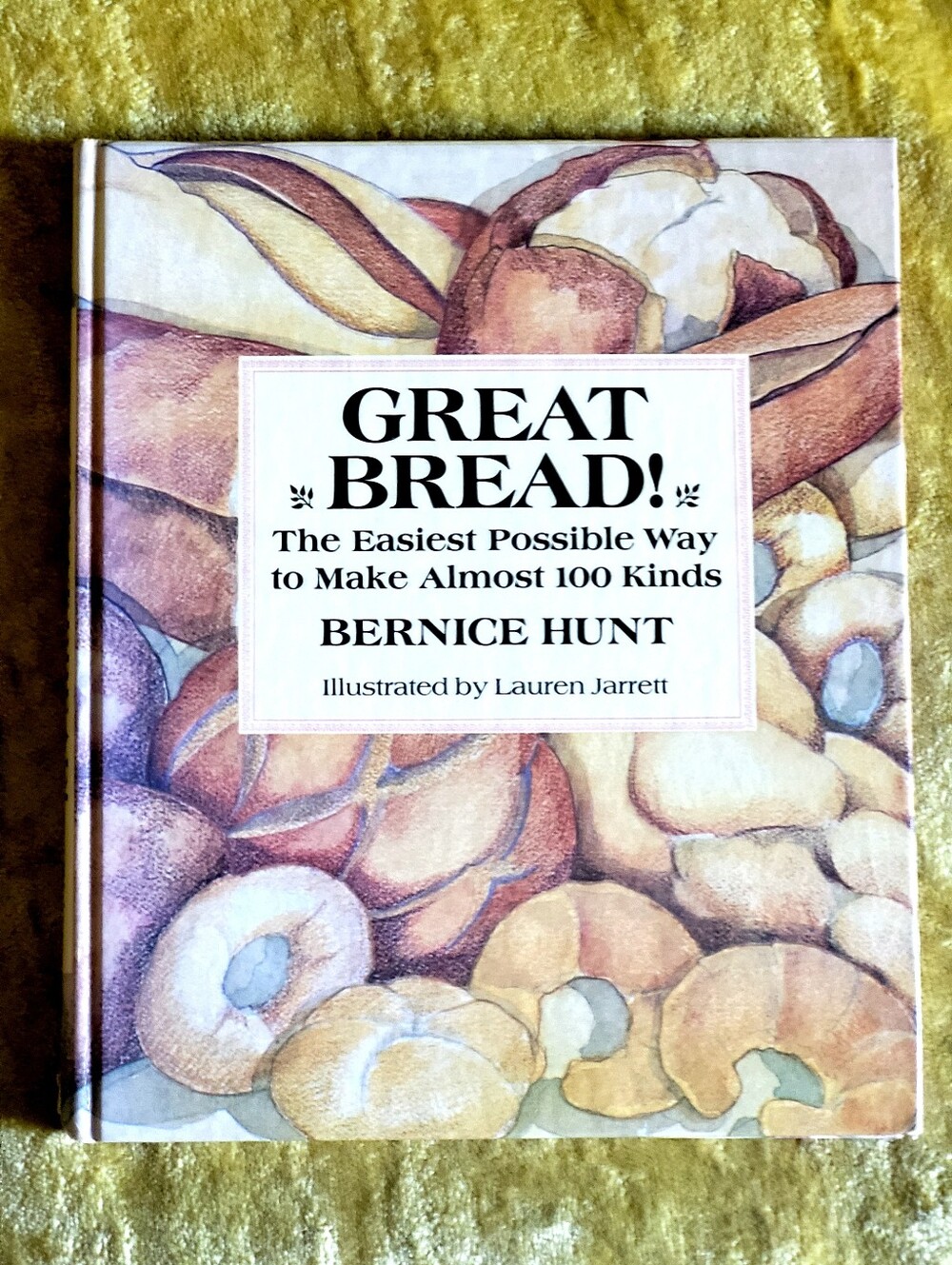 GREAT BREAD! Hard Cover Cookbook 1ST EDITION, In Perfect Condition!